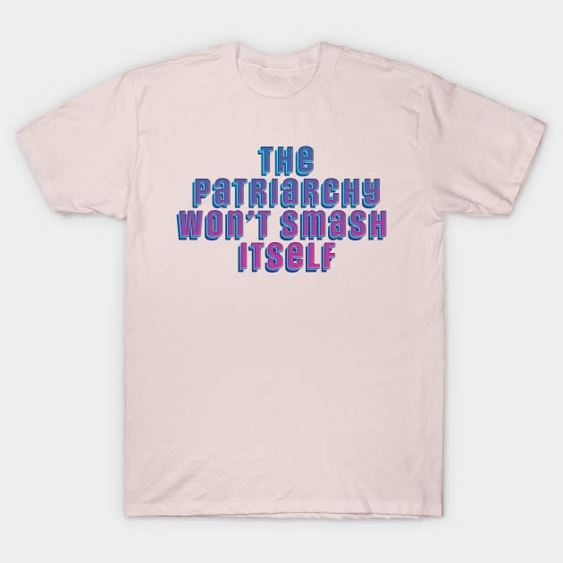 Patriarchy T-Shirt by SCL1CocoDesigns